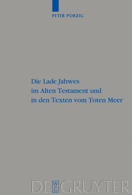 Die Lade Jahwes im Alten Testament und in den Texten vom Toten Meer 1