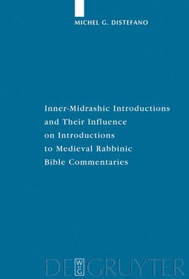 Michel G. Distefano, Michel G. DiStefano - Inner-Midrashic Introductions and Their Influence on Introductions to Medieval Rabbinic Bible Commentaries, Inbunden