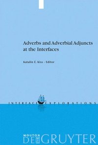 bokomslag Adverbs and Adverbial Adjuncts at the Interfaces