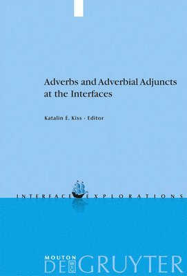 bokomslag Adverbs and Adverbial Adjuncts at the Interfaces