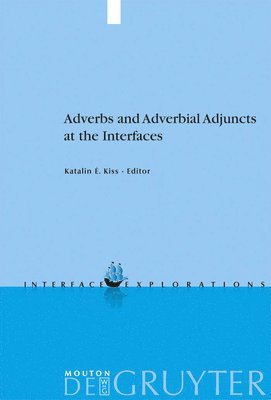 Adverbs and Adverbial Adjuncts at the Interfaces 1