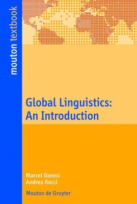 Marcel Danesi, Andrea Rocci - Global Linguistics, Häftad