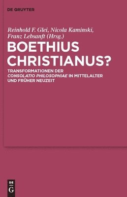Reinhold F Glei, Nicola Kaminski, Franz Lebsanft - Boethius Christianus?, Inbunden