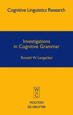 Investigations in Cognitive Grammar 1