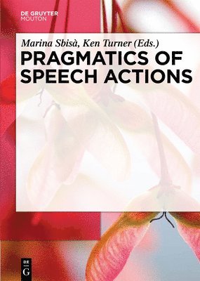 Marina Sbisà, Ken Turner - Pragmatics of Speech Actions, Inbunden