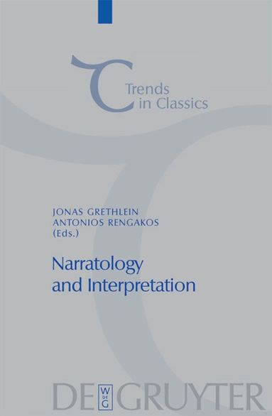 Jonas Grethlein, Antonios Rengakos - Narratology and Interpretation, Inbunden