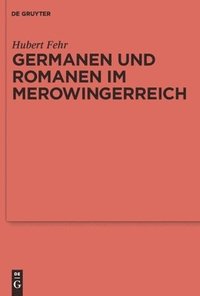 bokomslag Germanen und Romanen im Merowingerreich