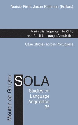 Minimalist Inquiries into Child and Adult Language Acquisition 1