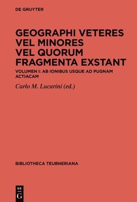 Carlo Martino Lucarini - Geographi Veteres Vel Minores Vel Quorum Tantum Fragmenta Exstant. Accedunt M. Terenti Varronis Antiquitatum Humanarum Quae Supersunt, Inbunden