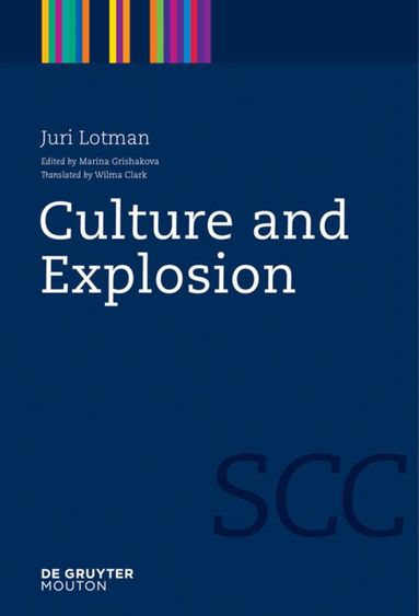 Juri Lotman, Marina Grishakova - Culture and Explosion, Inbunden