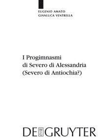 bokomslag I Progimnasmi di Severo di Alessandria (Severo di Antiochia?)