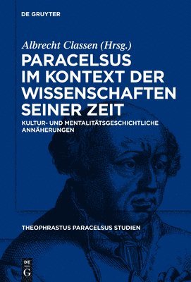 Paracelsus im Kontext der Wissenschaften seiner Zeit 1