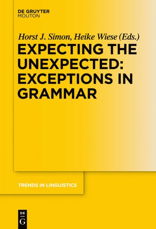 Horst J. Simon, Heike Wiese - Expecting the Unexpected: Exceptions in Grammar, Inbunden