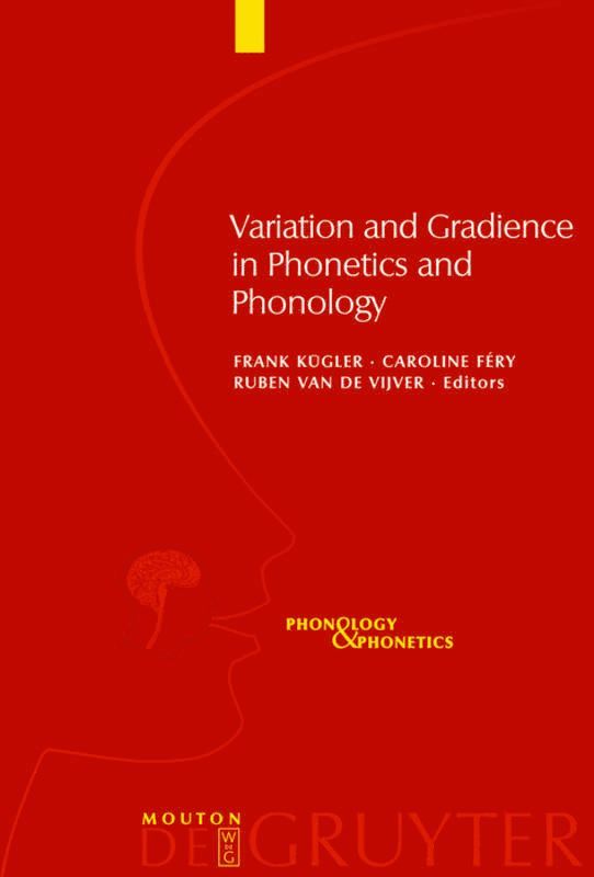 Frank Kügler, Caroline Féry, Ruben Vijver - Variation and Gradience in Phonetics and Phonology, Inbunden