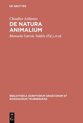 Claudius Aelianus, Manuela García Valdés, Luis Alfonso Llera Fueyo, Lucía Rodríguez-Noriega Guillén - De Natura Animalium, Inbunden