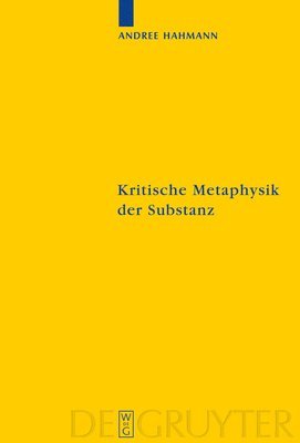 Andree Hahmann - Kritische Metaphysik der Substanz, Inbunden