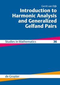 bokomslag Introduction to Harmonic Analysis and Generalized Gelfand Pairs