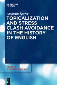 bokomslag Topicalization and Stress Clash Avoidance in the History of English