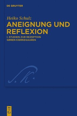 Heiko Schulz - Studien Zur Rezeption Søren Kierkegaards, Inbunden