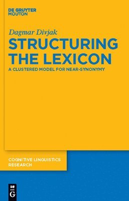 Dagmar Divjak - Structuring the Lexicon, Inbunden