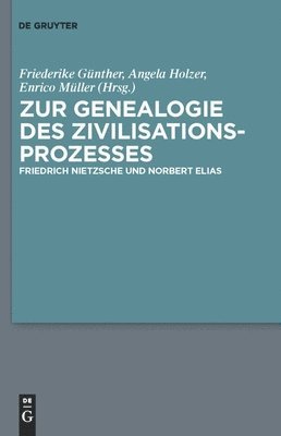 Friederike Felicitas Günther, Angela Holzer, Enrico Müller - Zur Genealogie des Zivilisationsprozesses, Inbunden