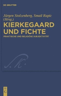 Jürgen Stolzenberg, Smail Rapic - Kierkegaard und Fichte, Inbunden