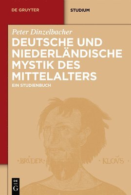 Peter Dinzelbacher - Deutsche Und Niederländische Mystik Des Mittelalters, Inbunden