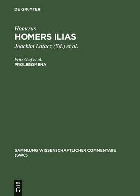 Homerus, Joachim Latacz - Homers Ilias, Prolegomena, Inbunden
