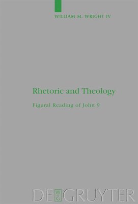William M. Wright - Rhetoric and Theology, Inbunden