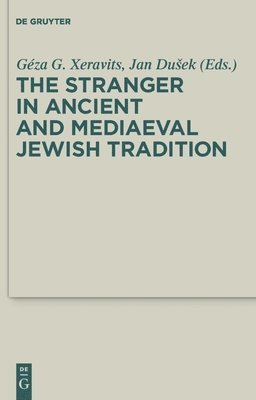The Stranger in Ancient and Mediaeval Jewish Tradition 1