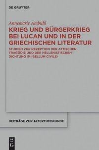 bokomslag Krieg Und Brgerkrieg Bei Lucan Und in Der Griechischen Literatur