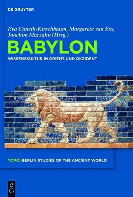 Eva Cancik-Kirschbaum, Margarete Ess, Joachim Marzahn - Babylon, Inbunden
