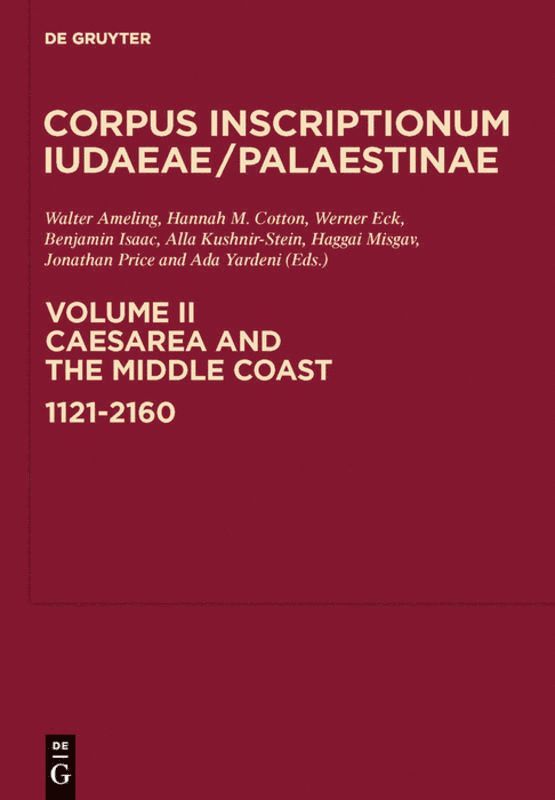 Walter Ameling, Hannah M. Cotton, Werner Eck, Benjamin Isaac, Alla Kushnir-Stein, Haggai Misgav, Jonathan Price, Ada Yardeni - Caesarea and the Middle Coast: 1121-2160, Inbunden