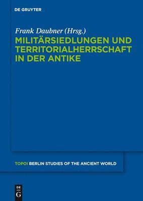 Militrsiedlungen und Territorialherrschaft in der Antike 1