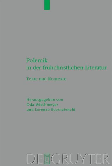 Oda Wischmeyer, Lorenzo Scornaienchi - Polemik in der frühchristlichen Literatur, Inbunden