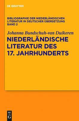 Johanna Bundschuh-Van Duikeren - Niederländische Literatur des 17. Jahrhunderts, Inbunden