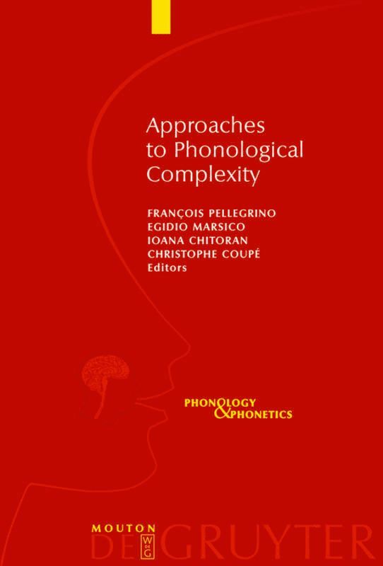 François Pellegrino, Egidio Marsico, Ioana Chitoran, Christophe Coupé - Approaches to Phonological Complexity, Inbunden