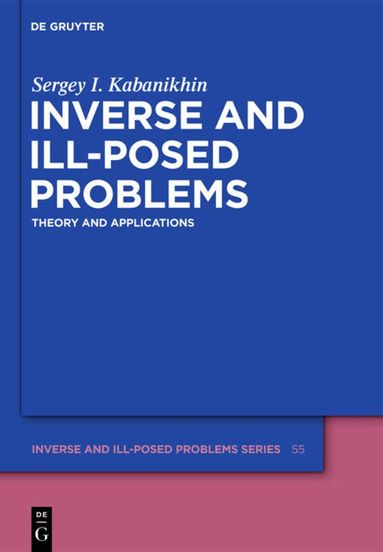 Sergey I. Kabanikhin - Inverse and Ill-posed Problems, Inbunden