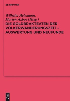 Die Goldbrakteaten Der Vlkerwanderungszeit - Auswertung Und Neufunde 1