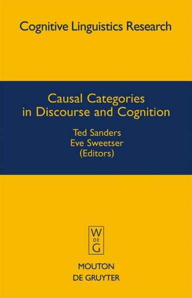 Ted Sanders, Eve Sweetser - Causal Categories in Discourse and Cognition, Inbunden
