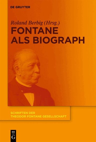 Roland Berbig - Fontane als Biograph, Inbunden