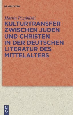 bokomslag Kulturtransfer zwischen Juden und Christen in der deutschen Literatur des Mittelalters