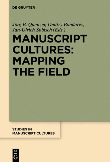 Jorg B. Quenzer, Dmitry Bondarev, Jan-Ulrich Sobisch - Manuscript Cultures: Mapping the Field, Inbunden