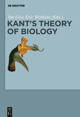 Ina Goy, Eric Watkins - Kant’s Theory of Biology, Inbunden