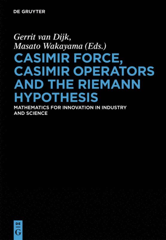 Gerrit Dijk, Masato Wakayama - Casimir Force, Casimir Operators and the Riemann Hypothesis, Inbunden