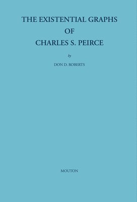 bokomslag The Existential Graphs of Charles S. Peirce