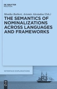 bokomslag The Semantics of Nominalizations across Languages and Frameworks
