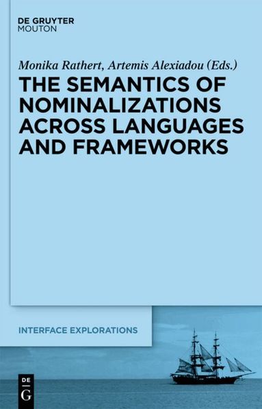Monika Rathert, Artemis Alexiadou - Semantics of Nominalizations across Languages and Frameworks, Inbunden