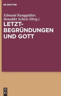 Edmund Runggaldier Sj, Benedikt Schick - Letztbegründungen Und Gott, Inbunden