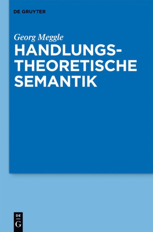 Georg Meggle - Handlungstheoretische Semantik, Inbunden